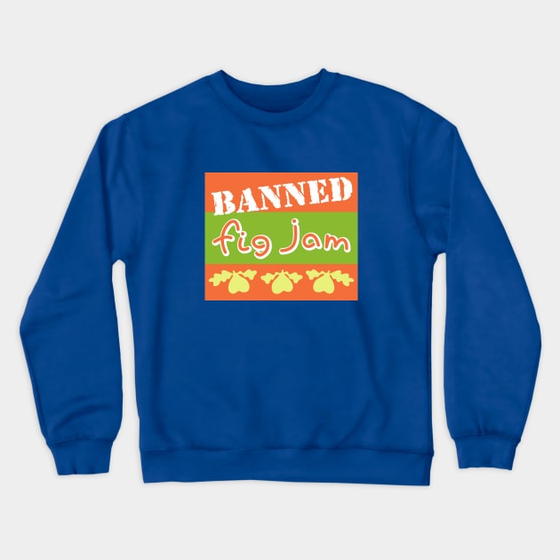 Banned Jam Crewneck Sweatshirt by altered igo